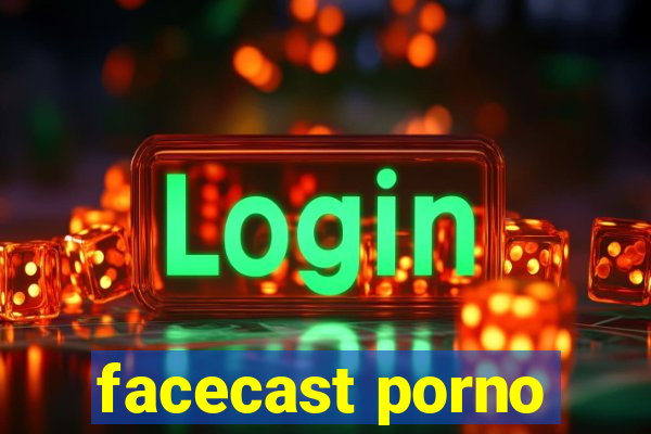 facecast porno